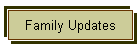 Family Updates